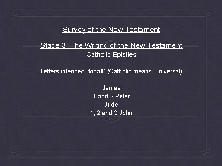 Survey of the New Testament Stage 3: The Writing of the New Testament Catholic