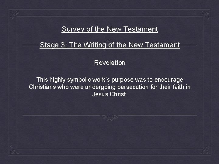 Survey of the New Testament Stage 3: The Writing of the New Testament Revelation