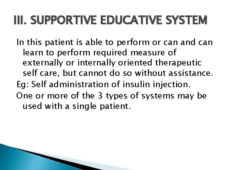 III. SUPPORTIVE EDUCATIVE SYSTEM In this patient is able to perform or can and