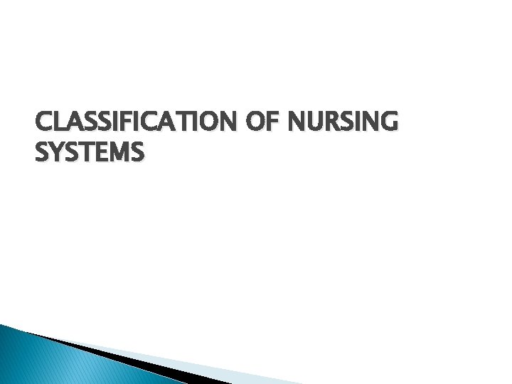 CLASSIFICATION OF NURSING SYSTEMS 