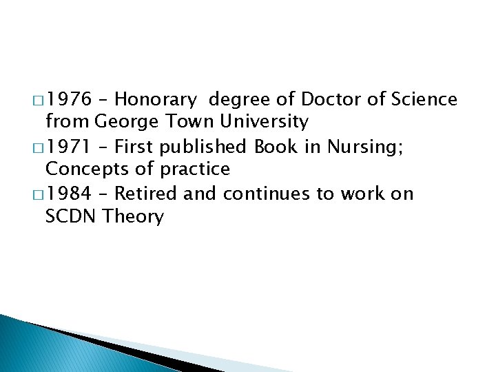 � 1976 – Honorary degree of Doctor of Science from George Town University �