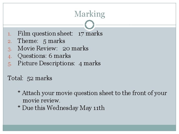 Marking 1. 2. 3. 4. 5. Film question sheet: 17 marks Theme: 5 marks