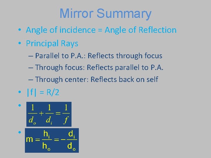 Mirror Summary • Angle of incidence = Angle of Reflection • Principal Rays –