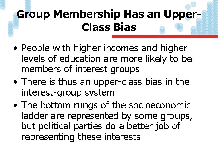 Group Membership Has an Upper. Class Bias • People with higher incomes and higher