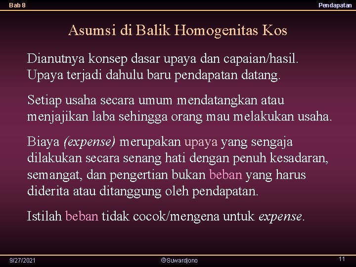 Bab 8 Pendapatan Asumsi di Balik Homogenitas Kos Dianutnya konsep dasar upaya dan capaian/hasil.