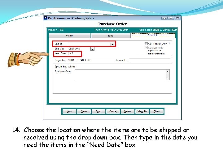 14. Choose the location where the items are to be shipped or received using