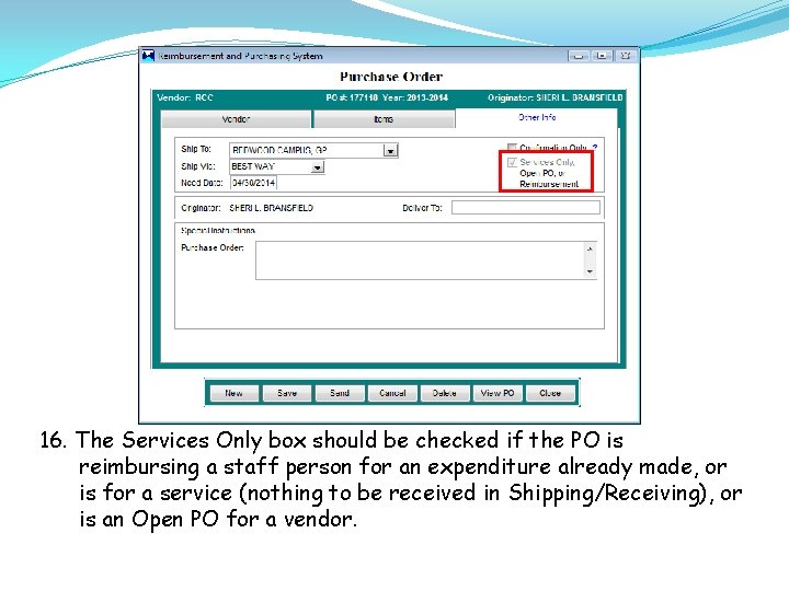 16. The Services Only box should be checked if the PO is reimbursing a