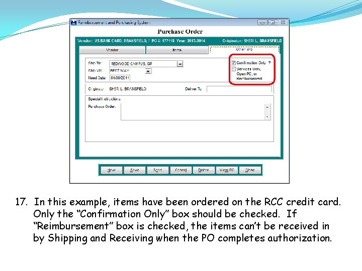 17. In this example, items have been ordered on the RCC credit card. Only