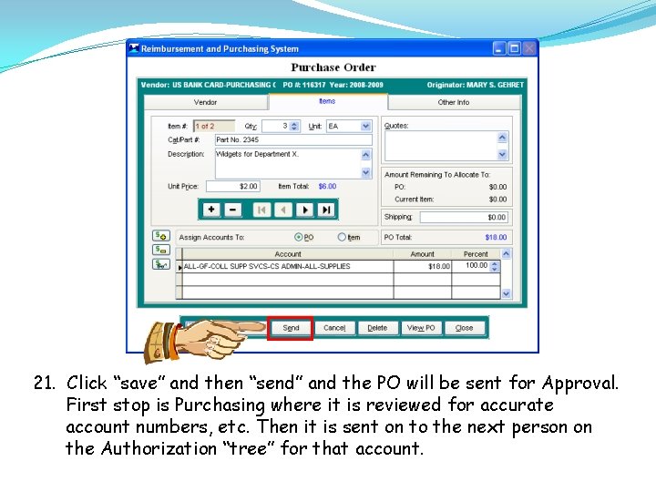 21. Click “save” and then “send” and the PO will be sent for Approval.