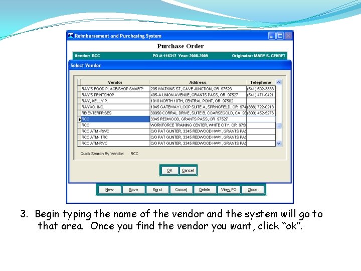 3. Begin typing the name of the vendor and the system will go to