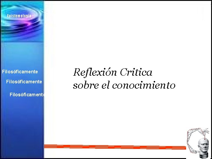 Epistemología Filosóficamente Reflexión Critica sobre el conocimiento 