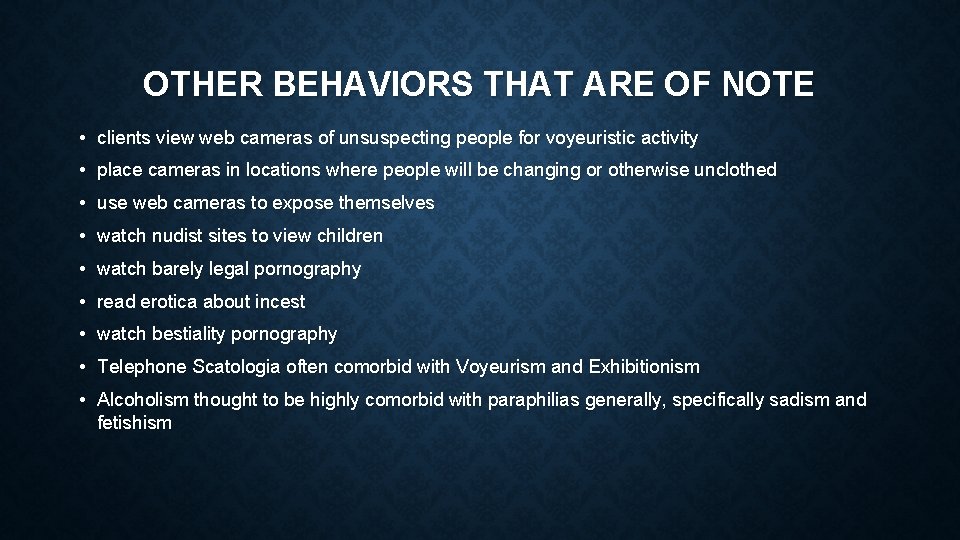 OTHER BEHAVIORS THAT ARE OF NOTE • clients view web cameras of unsuspecting people