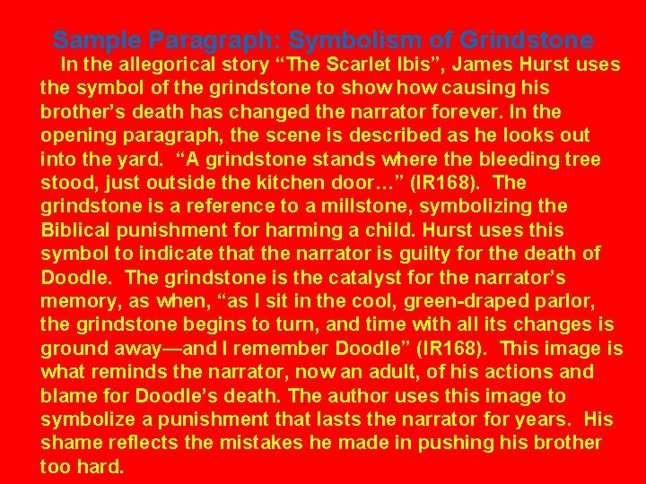 Sample Paragraph: Symbolism of Grindstone In the allegorical story “The Scarlet Ibis”, James Hurst