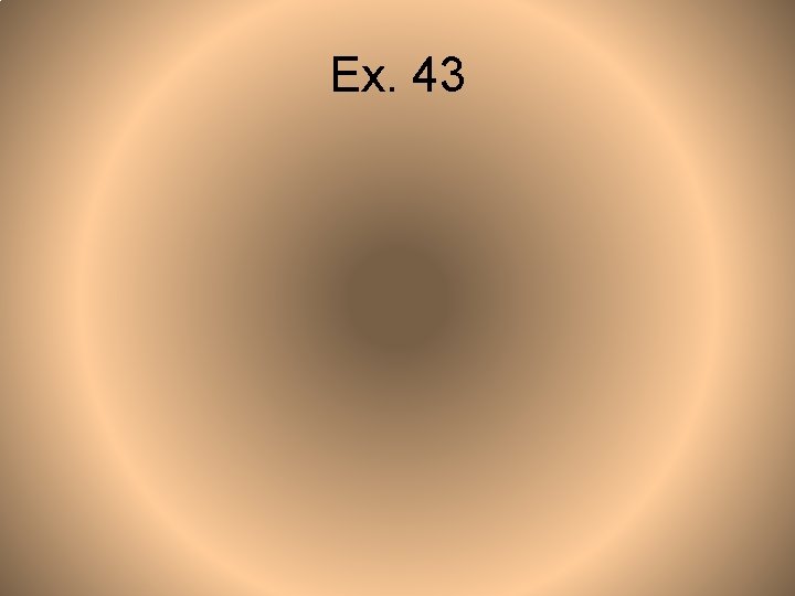 Ex. 43 