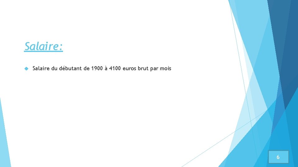 Salaire: Salaire du débutant de 1900 à 4100 euros brut par mois 6 