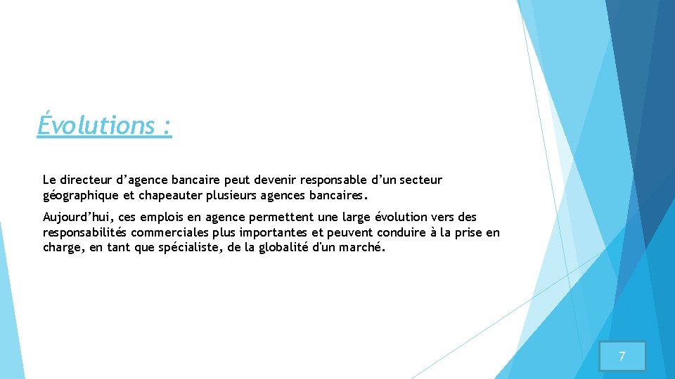 Évolutions : Le directeur d’agence bancaire peut devenir responsable d’un secteur géographique et chapeauter