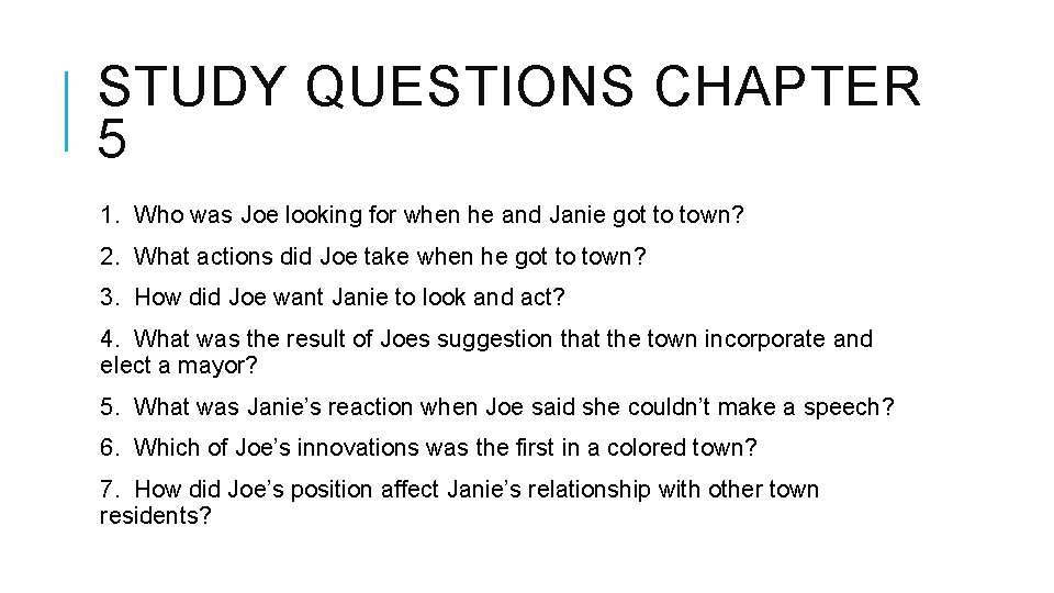 STUDY QUESTIONS CHAPTER 5 1. Who was Joe looking for when he and Janie
