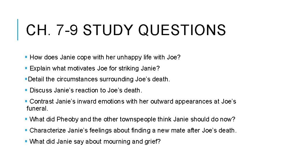 CH. 7 -9 STUDY QUESTIONS § How does Janie cope with her unhappy life CH. 7 -9 STUDY QUESTIONS § How does Janie cope with her unhappy life