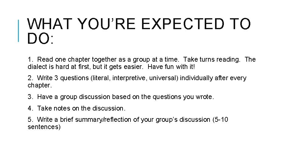 WHAT YOU’RE EXPECTED TO DO: 1. Read one chapter together as a group at