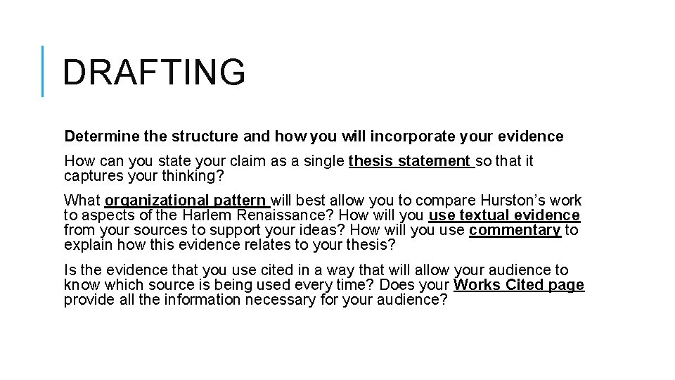 DRAFTING Determine the structure and how you will incorporate your evidence How can you