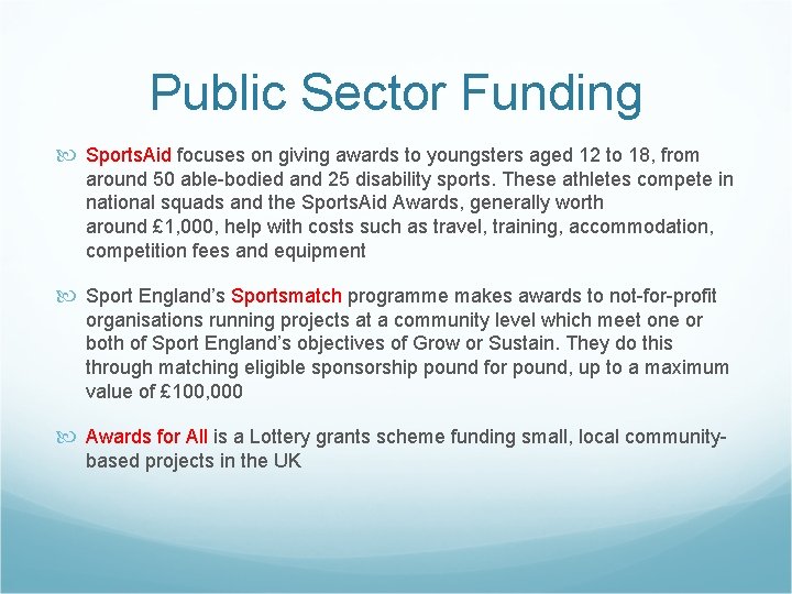 Public Sector Funding Sports. Aid focuses on giving awards to youngsters aged 12 to