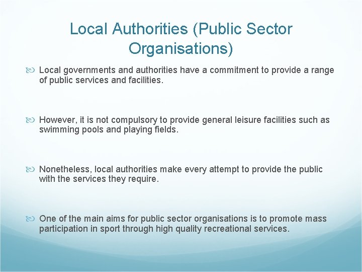 Local Authorities (Public Sector Organisations) Local governments and authorities have a commitment to provide