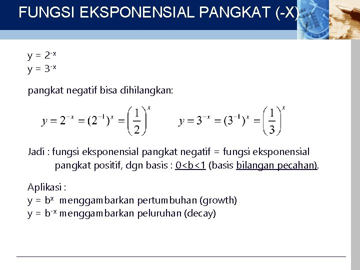 FUNGSI EKSPONENSIAL PANGKAT (-X) y = 2 -x y = 3 -x pangkat negatif