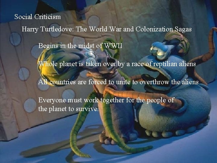 Social Criticism Harry Turtledove: The World War and Colonization Sagas Begins in the midst