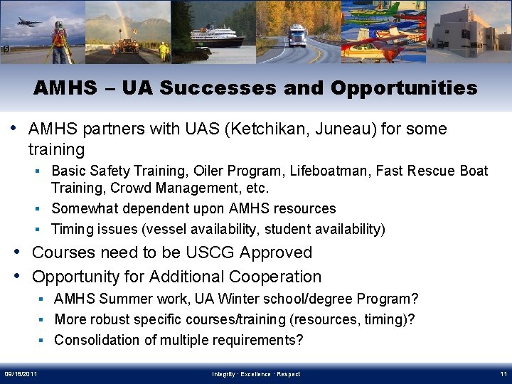 AMHS – UA Successes and Opportunities • AMHS partners with UAS (Ketchikan, Juneau) for