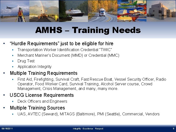 AMHS – Training Needs • “Hurdle Requirements” just to be eligible for hire §