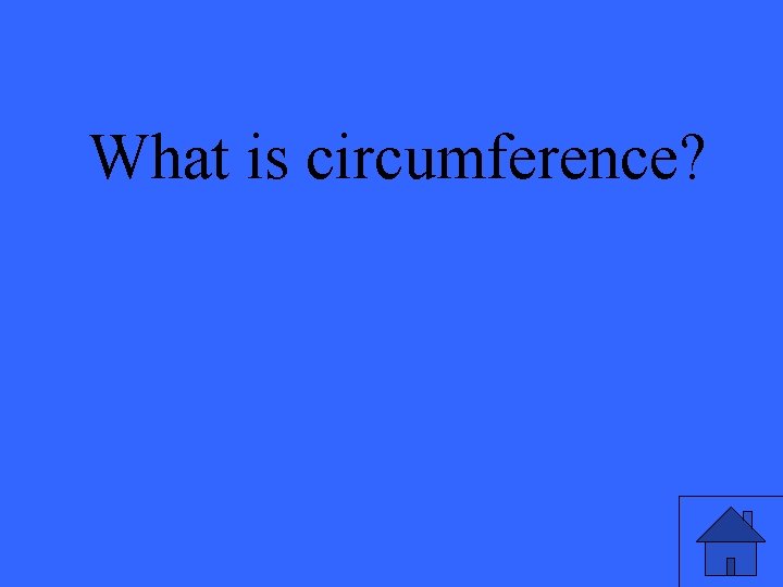 What is circumference? 