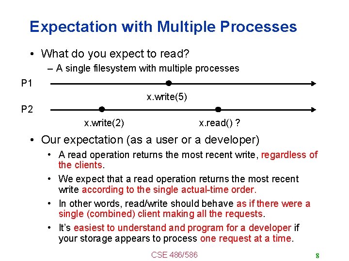 Expectation with Multiple Processes • What do you expect to read? – A single