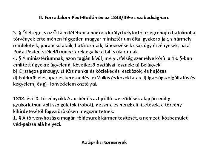 II. Forradalom Pest-Budán és az 1848/49 -es szabadságharc 3. § Őfelsége, s az Ő