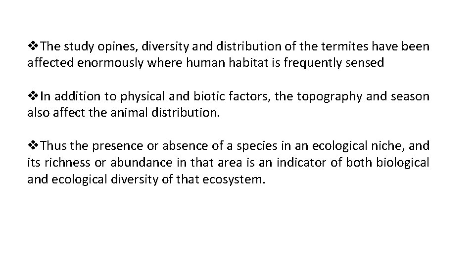 v. The study opines, diversity and distribution of the termites have been affected enormously