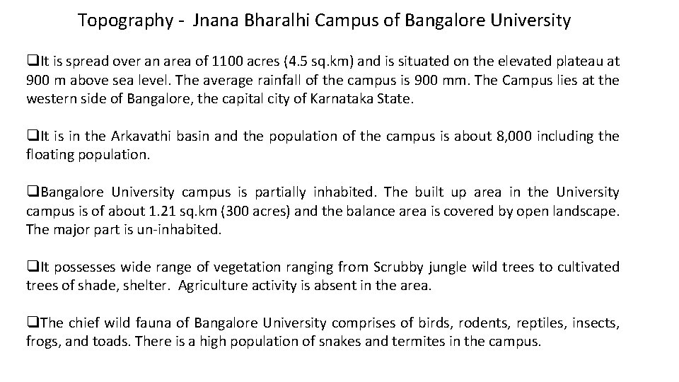 Topography - Jnana Bharalhi Campus of Bangalore University q. It is spread over an