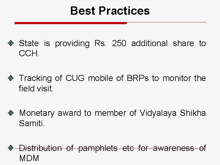 Best Practices State is providing Rs. 250 additional share to CCH. Tracking of CUG