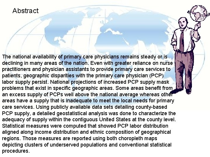 Abstract The national availability of primary care physicians remains steady or is declining in