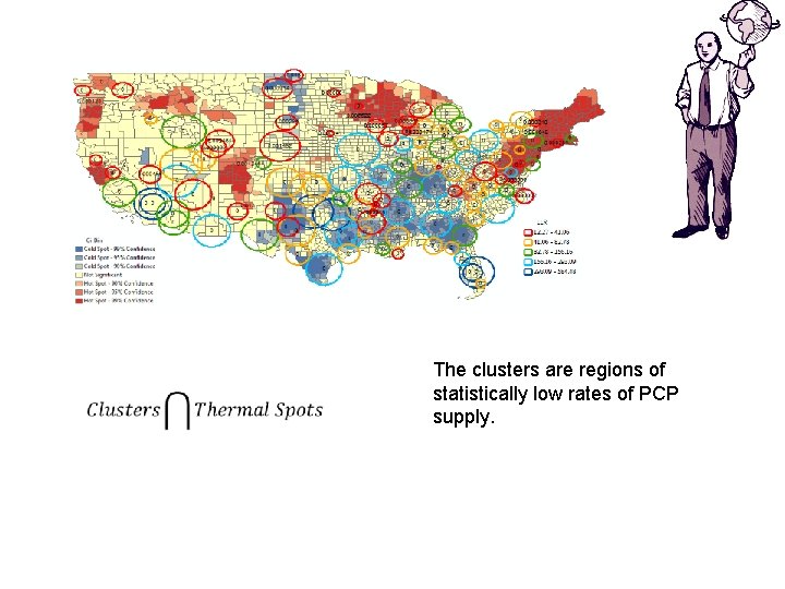The clusters are regions of statistically low rates of PCP supply. 
