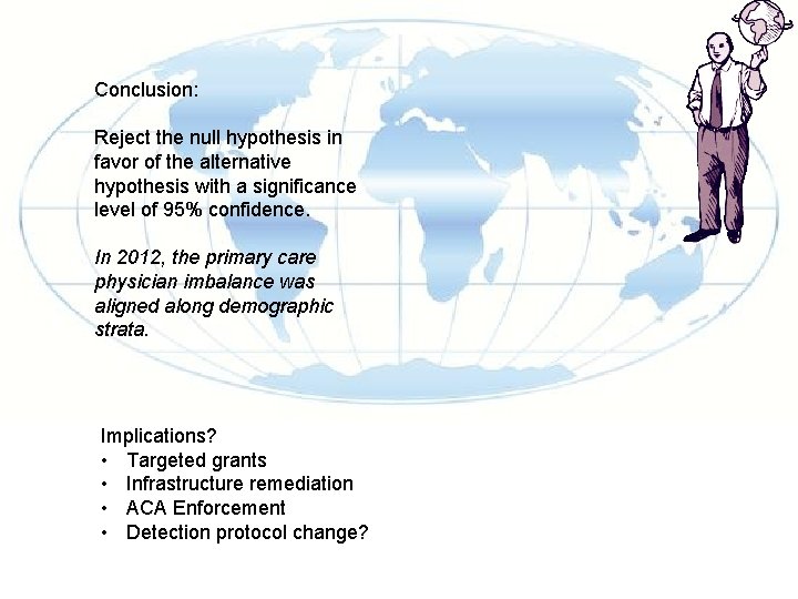 Conclusion: Reject the null hypothesis in favor of the alternative hypothesis with a significance