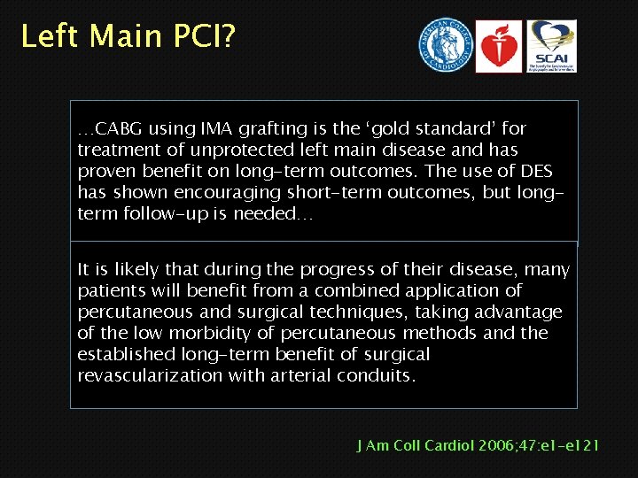 Left Main PCI? …CABG using IMA grafting is the ‘gold standard’ for treatment of