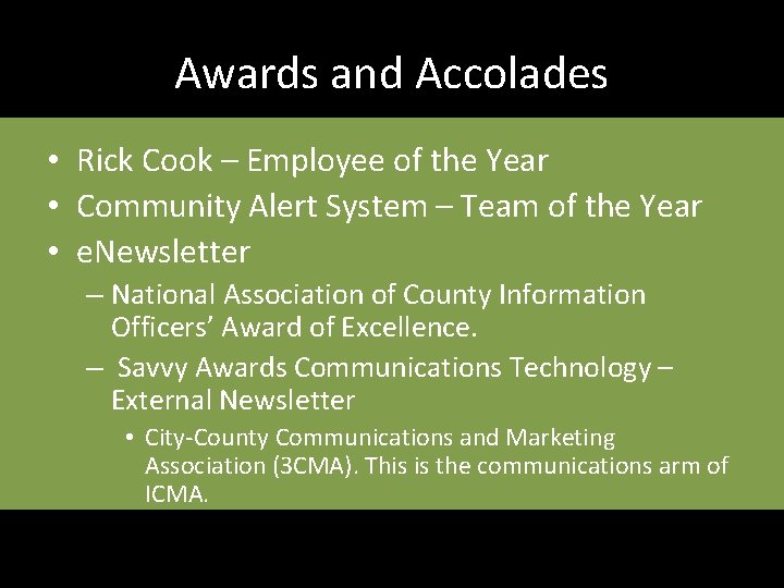 Awards and Accolades • Rick Cook – Employee of the Year • Community Alert