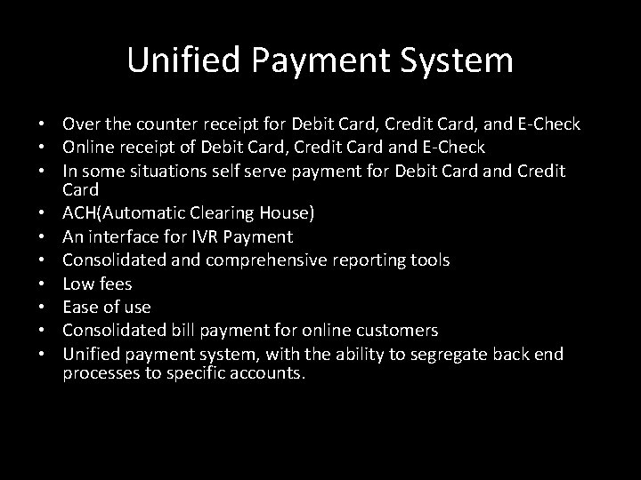 Unified Payment System • Over the counter receipt for Debit Card, Credit Card, and