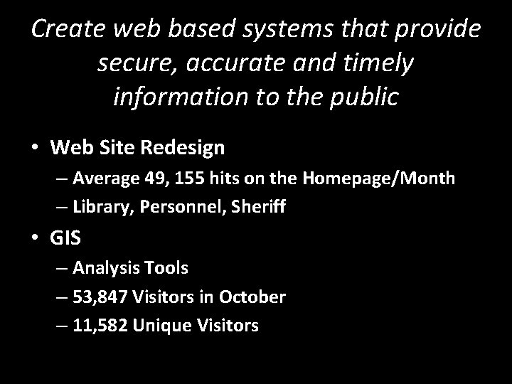Create web based systems that provide secure, accurate and timely information to the public