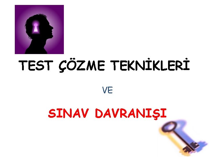 TEST ÇÖZME TEKNİKLERİ VE SINAV DAVRANIŞI 