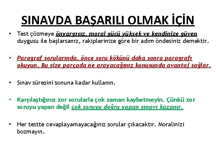 SINAVDA BAŞARILI OLMAK İÇİN • Test çözmeye önyargısız, moral gücü yüksek ve kendinize güven