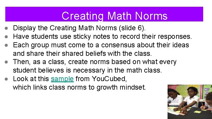 Creating Math Norms ● Display the Creating Math Norms (slide 6). ● Have students