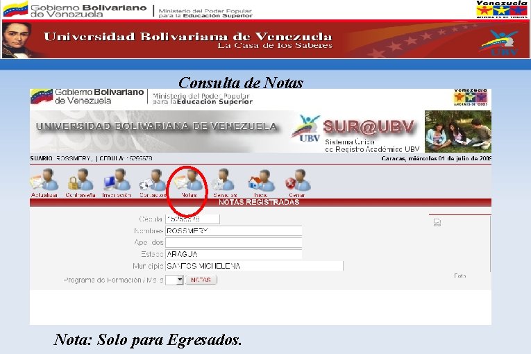 Consulta de Notas Nota: Solo para Egresados. 