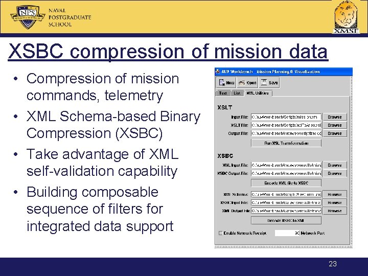 XSBC compression of mission data • Compression of mission commands, telemetry • XML Schema-based