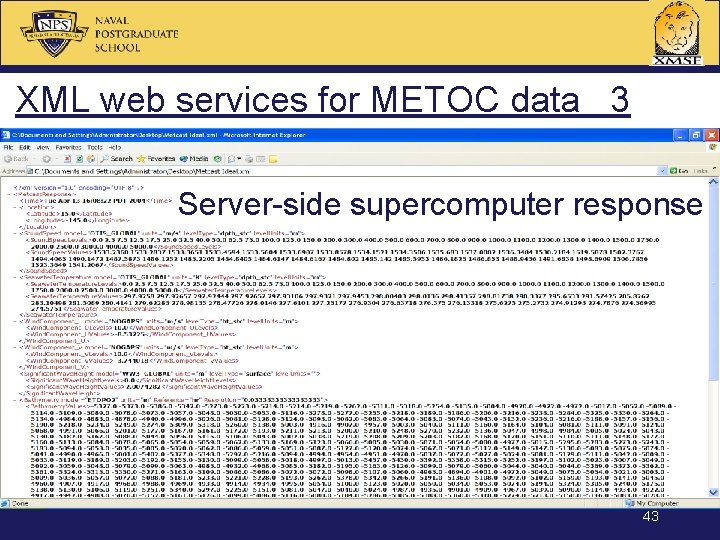 XML web services for METOC data 3 Server-side supercomputer response 43 