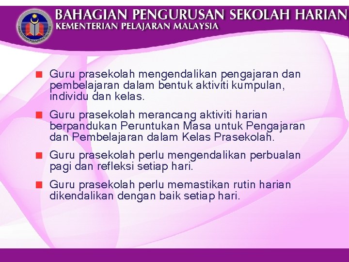 Guru prasekolah mengendalikan pengajaran dan pembelajaran dalam bentuk aktiviti kumpulan, individu dan kelas. Guru